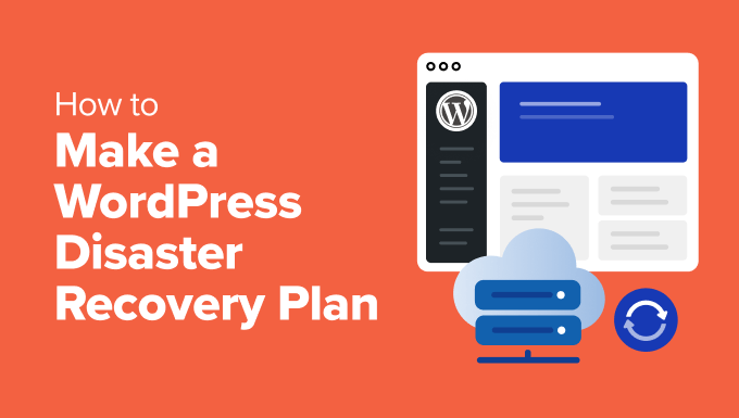 Cómo crear un plan de recuperación ante desastres para WordPress Cómo crear un plan de recuperación ante desastres para WordPress