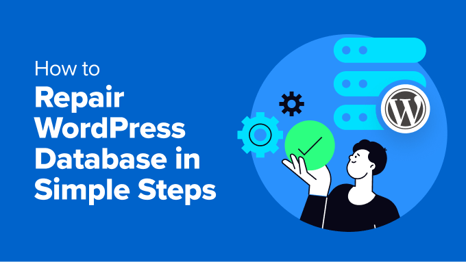 Cómo reparar la base de datos de WordPress en sencillos pasos Cómo reparar la base de datos de WordPress en sencillos pasos
