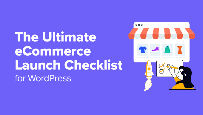 La lista de verificación definitiva para lanzar comercio electrónico en WordPress La lista de verificación definitiva para lanzar comercio electrónico en WordPress