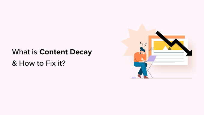 ¿Qué es el deterioro del contenido?  (Y como arreglarlo)